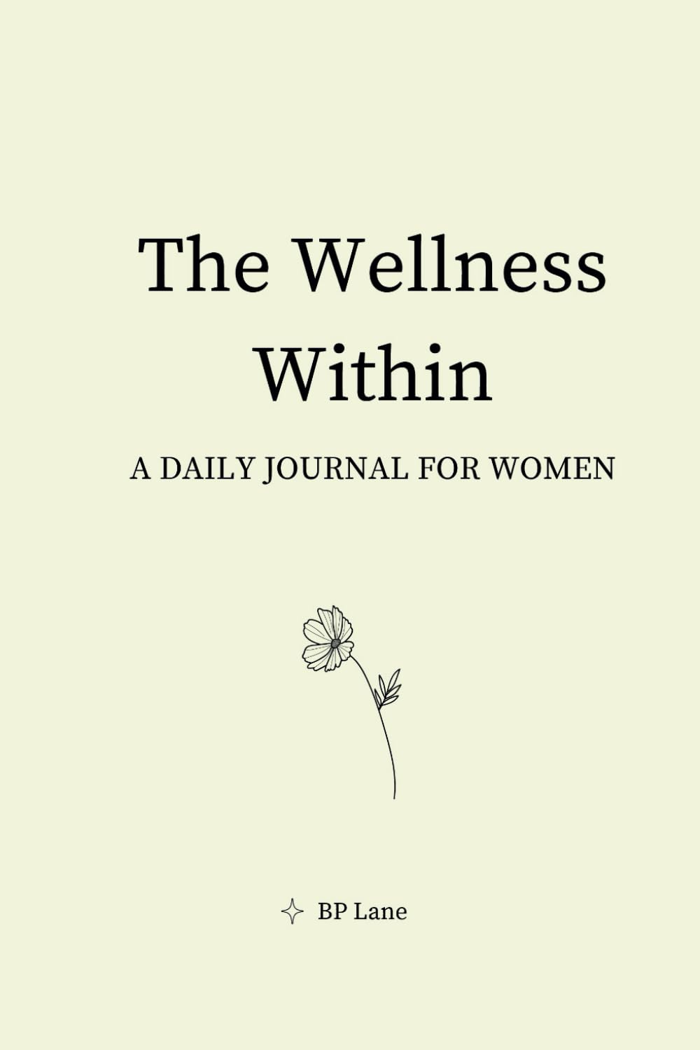 The Wellness Within: A 120-Day Guided Journal for Women’s Self-Care, Reflection, and Gratitude