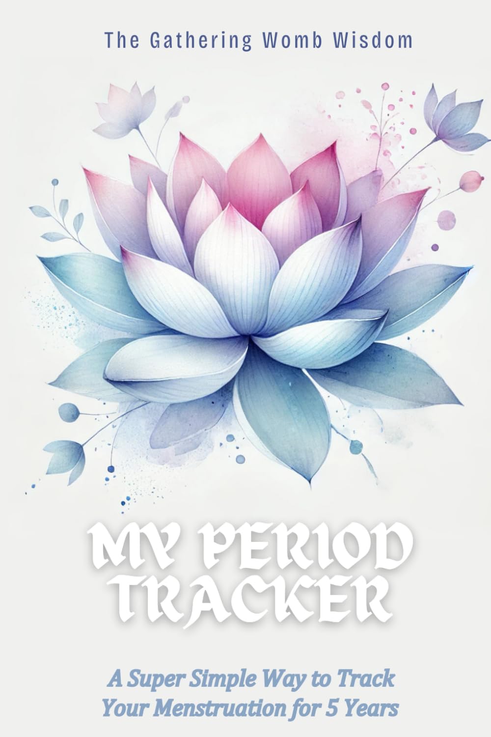 My Period Tracker: A Super Simple Way to Track Your Menstruation for 5 Years