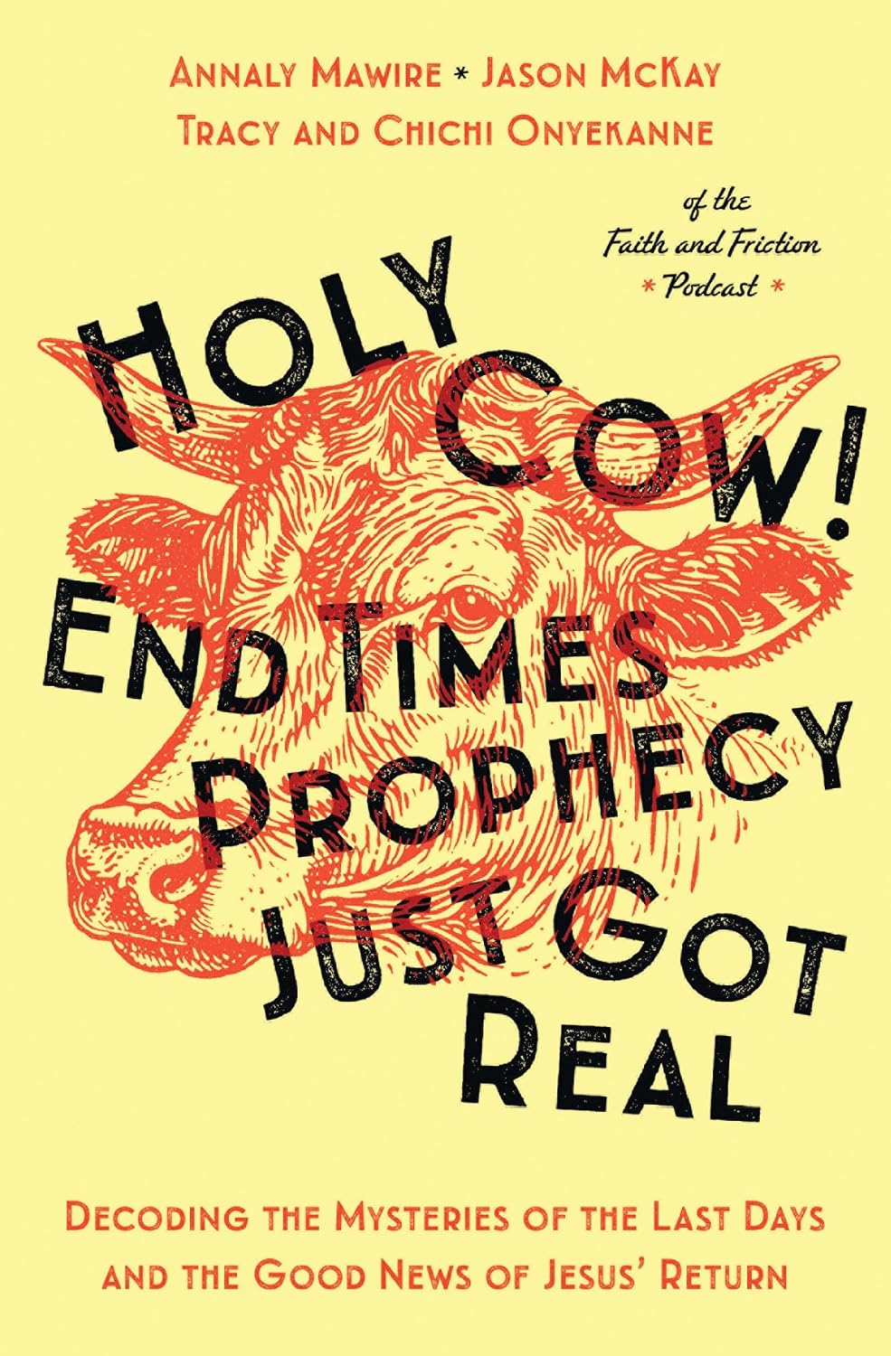 Holy Cow! End Times Prophecy Just Got Real: Decoding the Mysteries of the Last Days and the Good News of Jesus’ Return